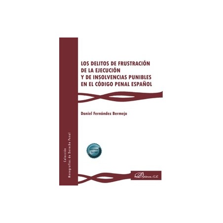 Los delitos de frustración de la ejecución y de insolvencias punibles en el código penal español