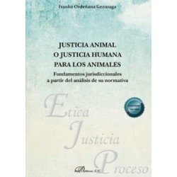Justicia animal o justicia humana para los animales 'Fundamentos jurisdiccionales a partir del...