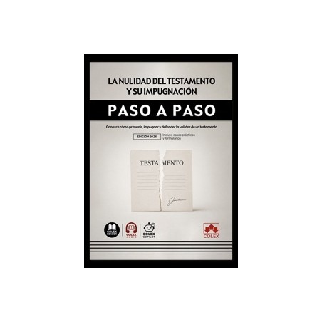 La nulidad del testamento y su impugnación. Paso a paso 'Conozca cómo prevenir, impugnar y defender la validez de un testamento