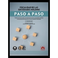 Fiscalidad de las sociedades holding. Paso a paso 'Todas las claves sobre el tratamiento de las...
