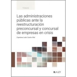 Las Administraciones Públicas ante la Reestructuración Preconcursal y Concursal de Empresas en...