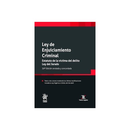 Ley de Enjuiciamiento Criminal. Estatuto de la víctima del delito. Ley del Jurado 39ª Edición anotada y concarda