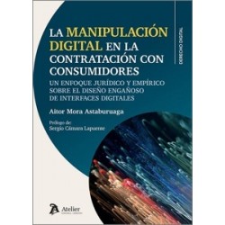 La Manipulación Digital en la Contratación con Consumidores 'Un Enfoque Jurídico y Empírico sobre...