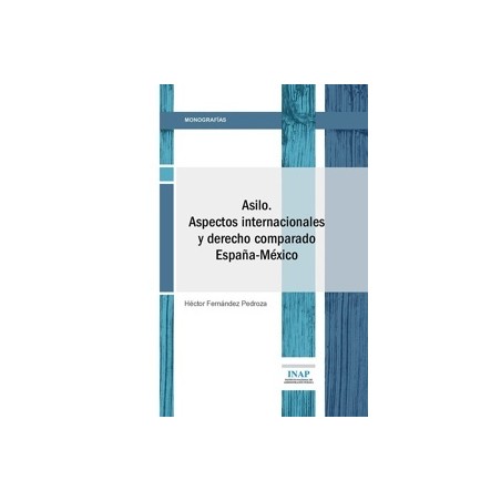 Asilo. Aspectos internacionales y derecho comparado España-México