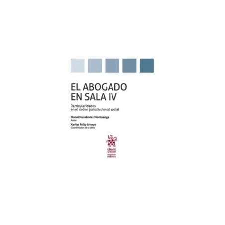 El Abogado en Sala Particularidades en el Orden Jurisdiccional Social Tomo 4