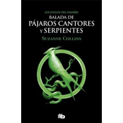 BALADA DE PAJAROS CANTORES Y SERPIENTES. LOS JUEGOS DEL HAMBRE