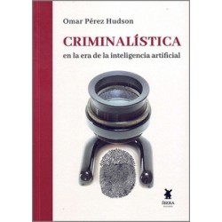 Criminalistica en la Era de la Inteligencia Artificial