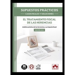 El tratamiento fiscal de las herencias 'Supuestos prácticos: casos reales y soluciones'