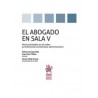 El Abogado en Sala  Particularidades en el Orden Jurisdiccional Contencioso Administrativo Tomo 5