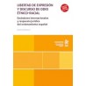 Libertad de Expresión y Discurso de Odio Étnico-Racial 'Estándares Internacionales y Respuesta Jurídica del Ordenamiento Españo