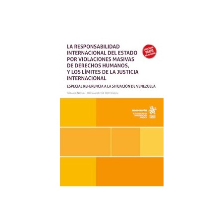 La Responsabilidad Internacional del Estado por Violaciones Masivas de 'Derechos Humanos y los Límites de la Justicia Internaci
