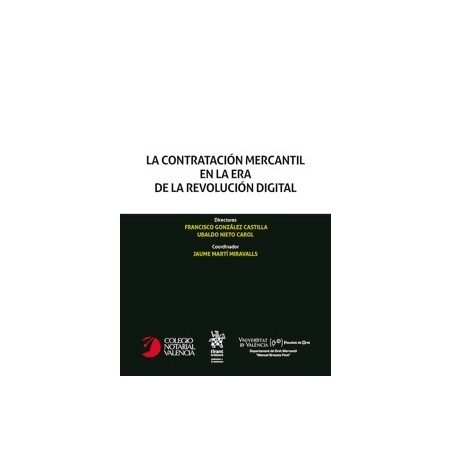 La Contratación Mercantil en la Era de la Revolución Digital 'Colegio Notarial Valencia'