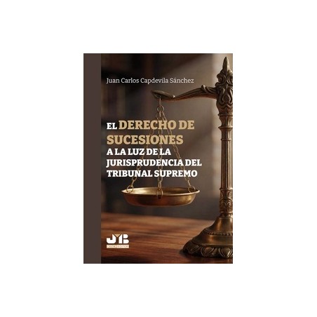 El Derecho de Sucesiones a la Luz de la Jurisprudencia del Tribunal Supremo