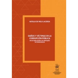 Daños y Víctimas en la Corrupción Pública: un Estudio desde los Enfoques Victimológicos