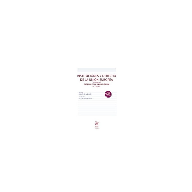 Instituciones y Derecho de la Unión Europea. Volumen Ii. Derecho de la Unión Europea
