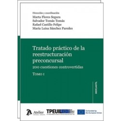Tratado Práctico de la Reestructuración Preconcursal (2 Tomos) '200 Cuestiones Controvertidas'