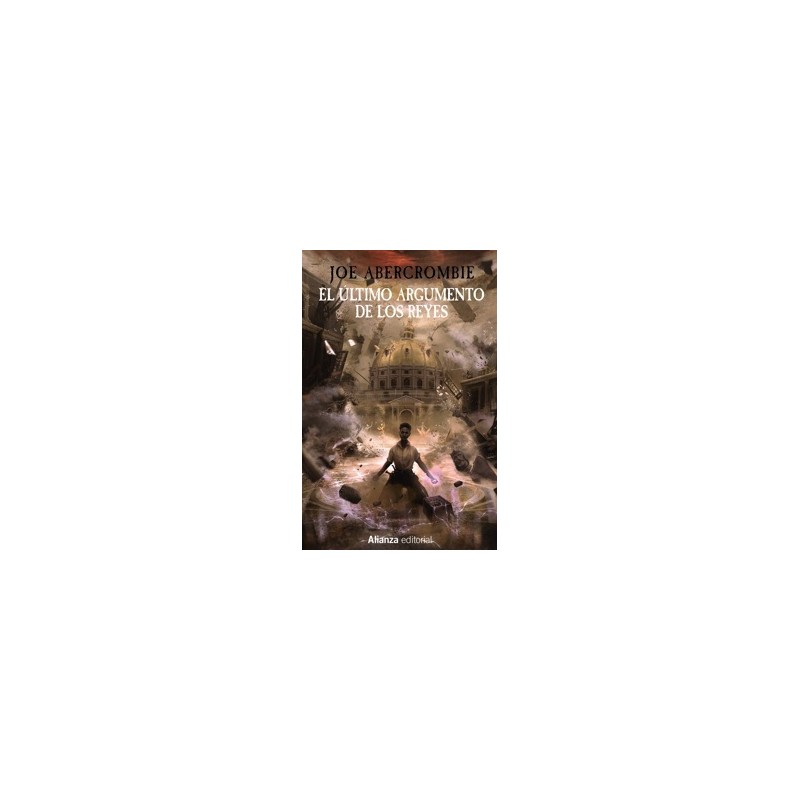 EL ULTIMO ARGUMENTO DE LOS REYES 'La Primera Ley: Libro III'
