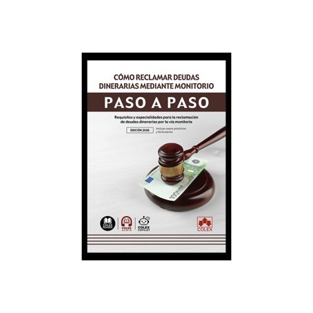 Cómo reclamar deudas dinerarias mediante monitorio. Paso a paso 'Requisitos y especialidades para la reclamación de deudas dine