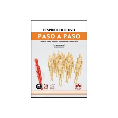 Despido colectivo. Paso a paso 'Concepto, límites, garantías, procedimiento y obligaciones'