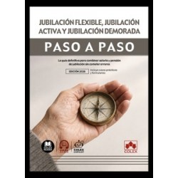Jubilación flexible, jubilación activa y jubilación demorada. Paso a paso 'La guía definitiva...