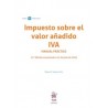 Impuesto sobre el valor añadido IVA Manual práctico '12ª Edición actualizada a 31 de julio de 2026'