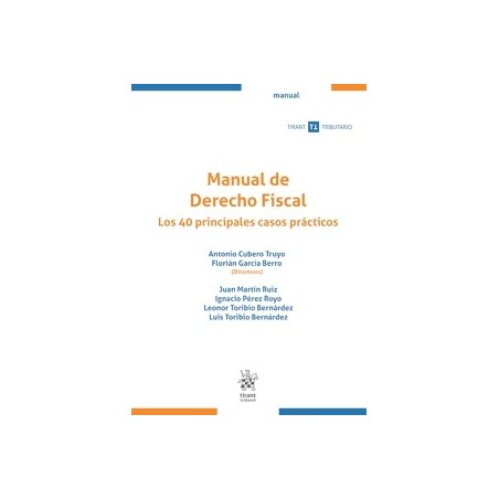 Manual de Derecho Fiscal. Los 40 principales casos prácticos
