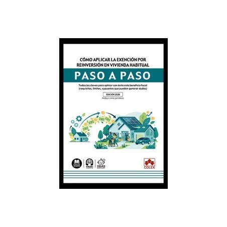 Cómo aplicar la exención por reinversión en vivienda habitual. Paso a paso 'Todas las claves para aplicar con éxito este benefi