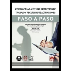 Cómo Actuar ante una Inspección de Trabajo y Recurrir sus Actuaciones. Paso a Paso 'Qué Hacer...