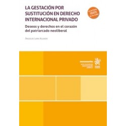 La Gestación por Sustitución en Derecho Internacional Privado 'Deseos y Derechos en el Corazón...