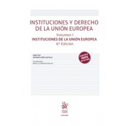 Instituciones y Derecho de la Unión Europea. Volumen I. Instituciones de la Unión Europea