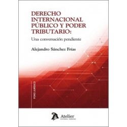 DERECHO INTERNACIONAL PÚBLICO Y PODER TRIBUTARIO 'UNA CONVERSACIÓN PENDIENTE'