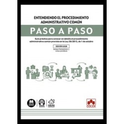 Entendiendo el procedimiento administrativo común. Paso a paso 'Guía práctica para conocer en...