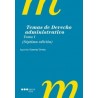 Temas de Derecho administrativo. Tomo I 'Introducción. Ciudadano y Administración. El Reglamento. Acto administrativo. Vicios d