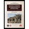 Desafíos al principio de inmediación en el proceso penal 'Presencia telemática, videoconferencia y prueba preconstituida'