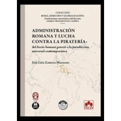 Administración romana y lucha contra la piratería 'del hostis humani generis a la jurisdicción...