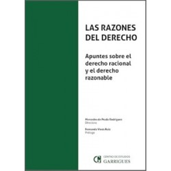 LAS RAZONES DEL DERECHO 'Apuntes sobre el derecho racional y el derecho razonable'