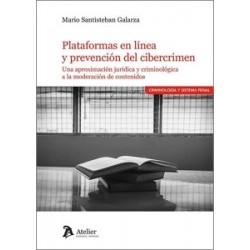 PLATAFORMAS EN LÍNEA Y PREVENCIÓN DEL CIBERCRIMEN 'Una aproximación jurídica y criminológica a la...