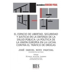 El espacio de libertad, seguridad y justicia en la defensa de la salud pública 'La política de la...