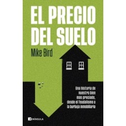 EL PRECIO DEL SUELO 'Una historia de nuestro bien mas preciado, desde el feudalismo a la burbuja...