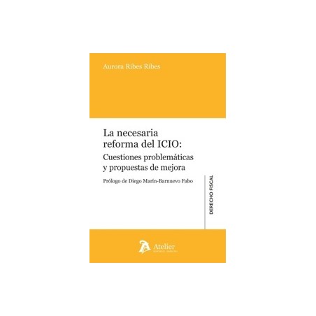 La necesaria reforma del ICIO 'Cuestiones problemáticas y propuestas de mejora'
