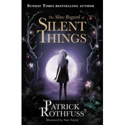 THE SLOW REGARD OF SILENT THINGS