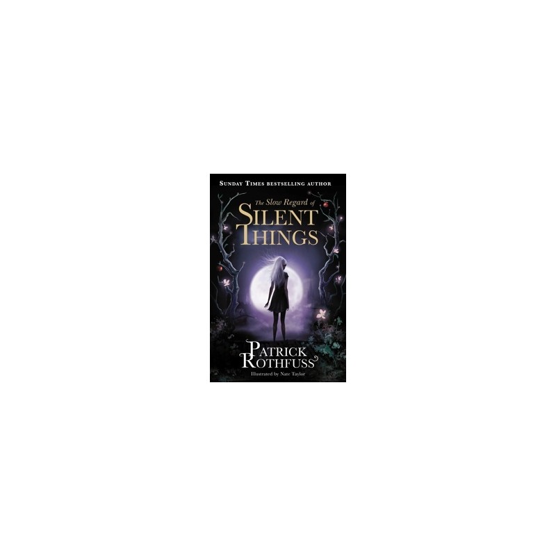THE SLOW REGARD OF SILENT THINGS