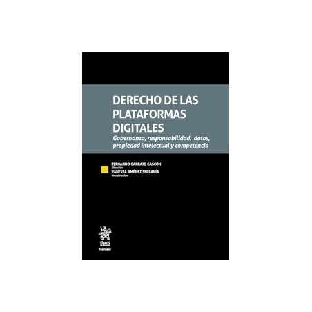 Derecho de las Plataformas Digitales 'Gobernanza, Responsabilidad, Datos, Propiedad Intelectual y Competencia'