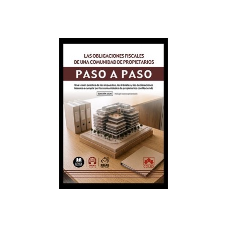 Las obligaciones fiscales de una comunidad de propietarios. Paso a paso 'Una visión práctica de los impuestos, los trámites y l