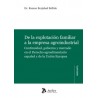 De la Explotación Familiar a la Empresa Agroindustrial 'Continuidad, Gobierno y Mercado en el Derecho Agroalimentario Español'