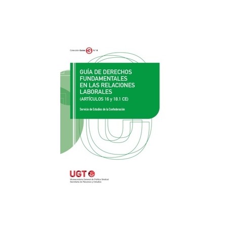 Guía de Derechos Fundamentales en las Relaciones Laborales 'Artículos 16 y 18. 1 Ce'