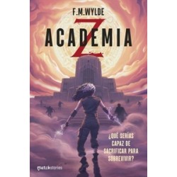 Academia Z ¿Que Serias Capaz de Sacrificar para Sobrevivir?