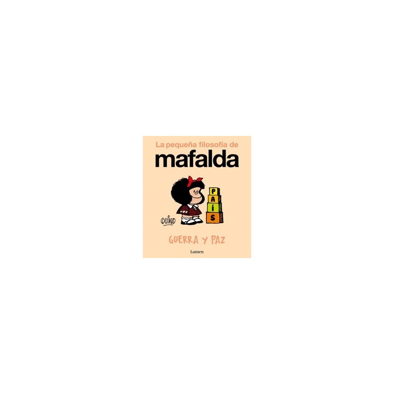 Guerra y Paz (La Pequeña Filosofía de Mafalda)