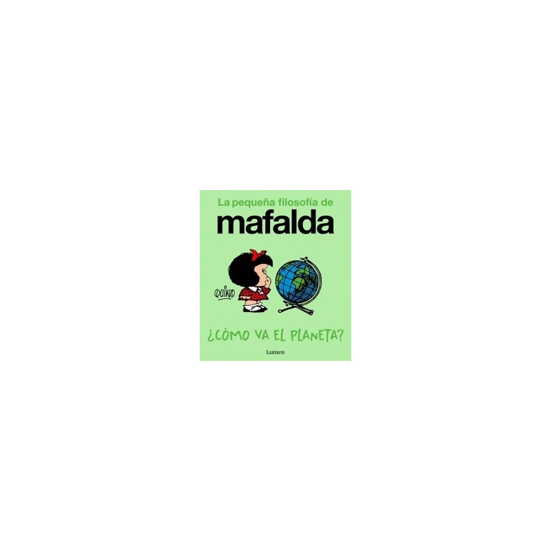 ¿Cómo Va el Planeta? (La Pequeña Filosofía de Mafalda)