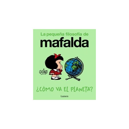 ¿Cómo Va el Planeta? (La Pequeña Filosofía de Mafalda)